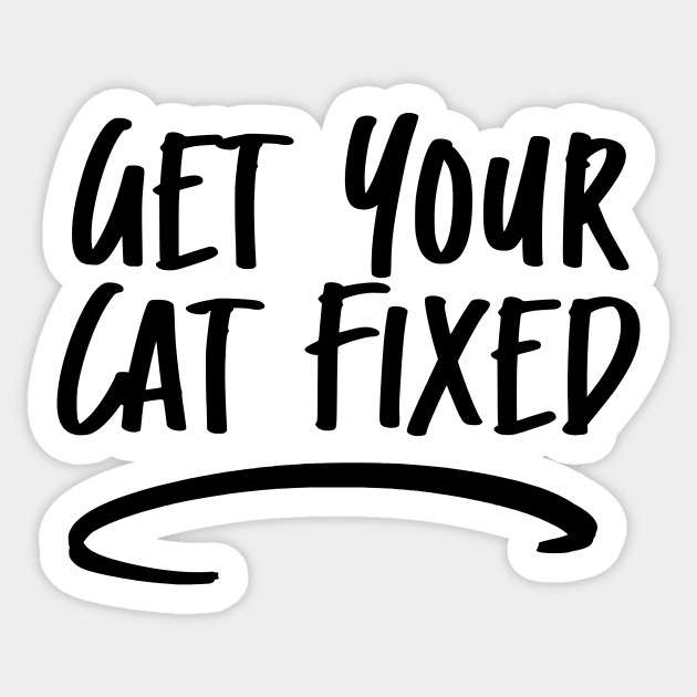 Get Your Cat Fixed Sticker by nextneveldesign